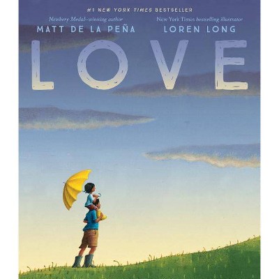 Love -  by Matt de la Pena (Hardcover)