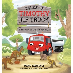Timothy Helps the Animals - by  Mark Lawrence (Hardcover) - 1 of 1