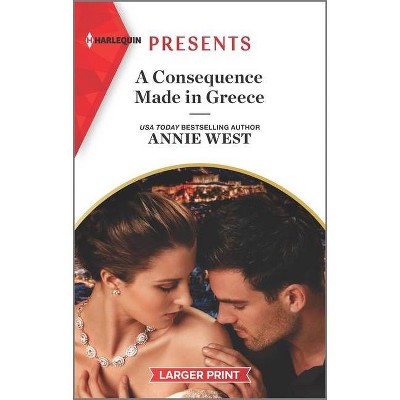 A Consequence Made in Greece - Large Print by  Annie West (Paperback)