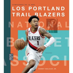 Los Portland Trail Blazers - by  Denny Bulcao (Paperback) - 1 of 1