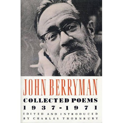 Collected Poems 1937-1971 - by  John Berryman (Paperback)