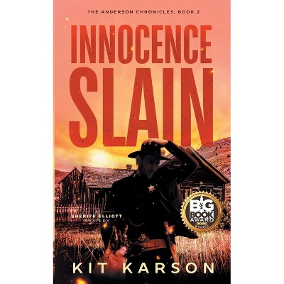 Innocence Slain - (The Anderson Chronicles) by  Kit Karson (Paperback)