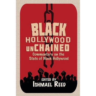 Black Hollywood Unchained - by  Ishmael Reed (Paperback)