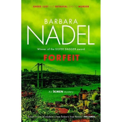 Forfeit (Ikmen Mystery 23) - (Inspector Ikmen Mystery) by  Barbara Nadel (Hardcover)