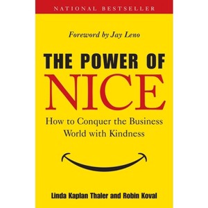 The Power of Nice - Annotated by  Linda Kaplan Thaler & Robin Koval (Hardcover) - 1 of 1