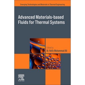 Advanced Materials-Based Fluids for Thermal Systems - by  Hafiz Muhammad Ali (Paperback) - 1 of 1