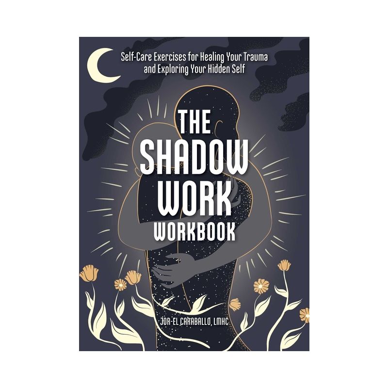The Shadow Work Workbook - by  Jor-El Caraballo (Paperback), 1 of 2