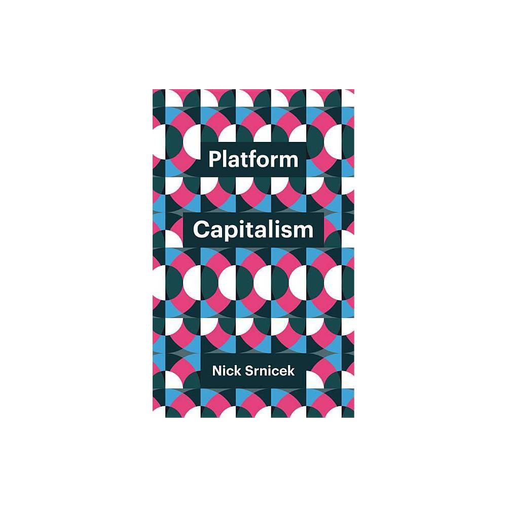 ISBN 9781509504879 product image for Platform Capitalism - (Theory Redux) by Nick Srnicek (Paperback) | upcitemdb.com