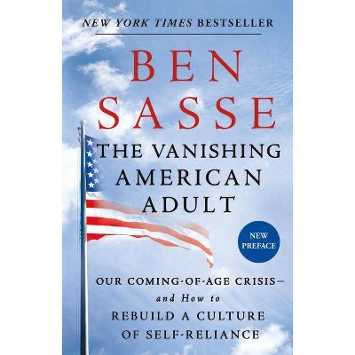 The Vanishing American Adult - by  Ben Sasse (Paperback)