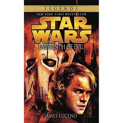 Labyrinth of Evil: Star Wars Legends - (Star Wars - Legends) by  James Luceno (Paperback)