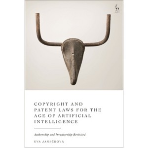 Copyright and Patent Laws for the Age of Artificial Intelligence - by  Eva Janecková (Hardcover) - 1 of 1