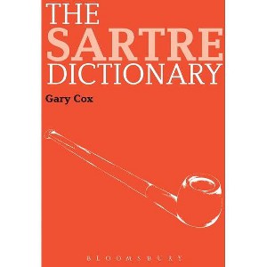 The Sartre Dictionary - (Continuum Philosophy Dictionaries) by  Gary Cox (Paperback) - 1 of 1