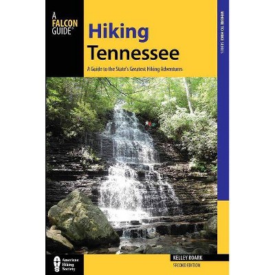 Hiking Tennessee - (State Hiking Guides) 2nd Edition by  Kelley Roark & Stuart Carroll (Paperback)