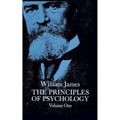 The Principles of Psychology, Vol. 1, 1 - (Dover Books on Biology, Psychology, and Medicine) by  William James (Paperback)