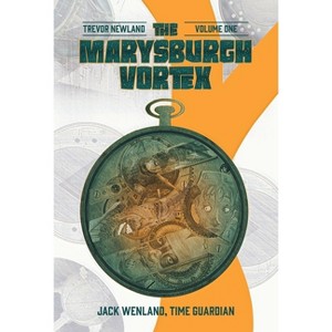 Jack Wenland, Time Guardian - (Marysburgh Vortex) by  Trevor Newland (Hardcover) - 1 of 1