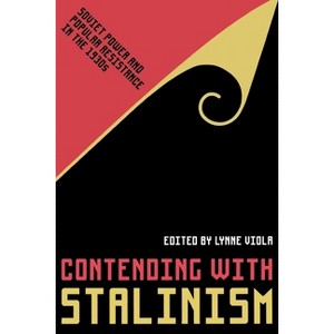 Contending with Stalinism - by  Lynne Viola (Hardcover) - 1 of 1
