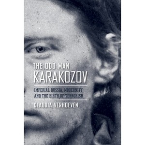 The Odd Man Karakozov - by  Claudia Verhoeven (Paperback) - 1 of 1