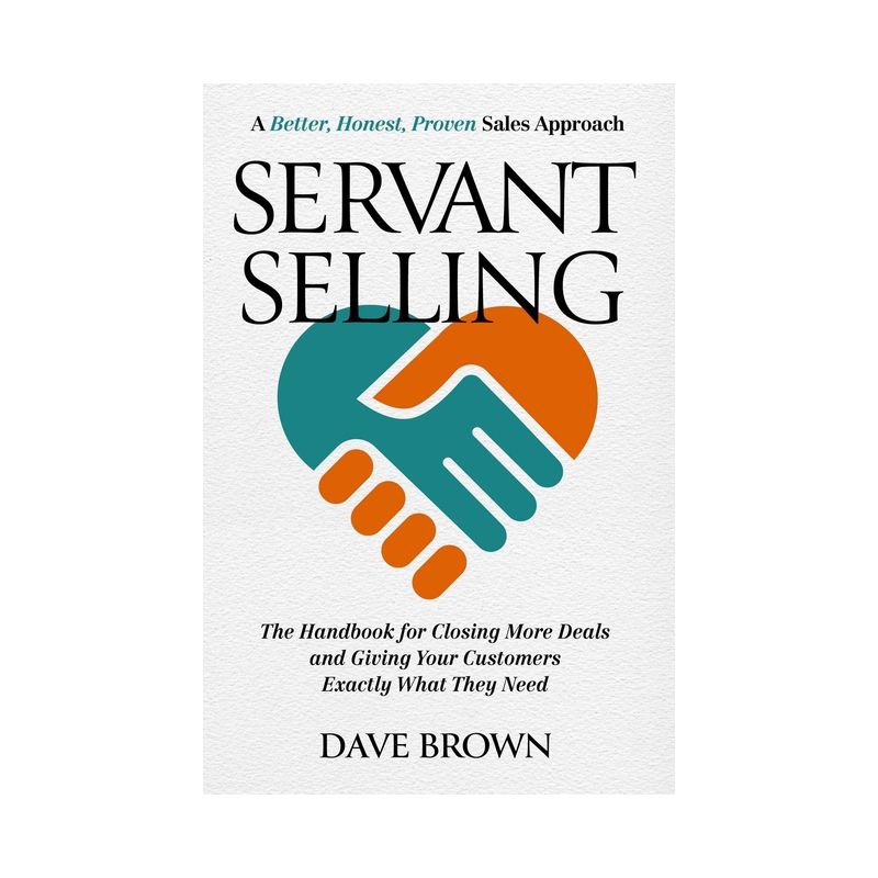 Servant Selling - by  Dave Brown (Hardcover), 1 of 2