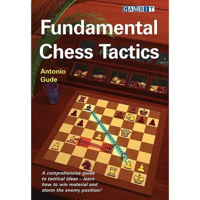 Fundamental Chess Tactics - by  Antonio Gude (Paperback)