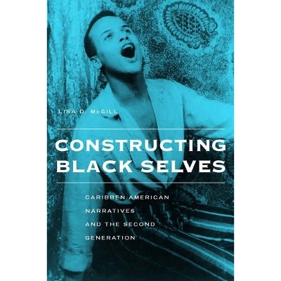 Constructing Black Selves - (Nation of Nations) by  Lisa Diane McGill (Hardcover)