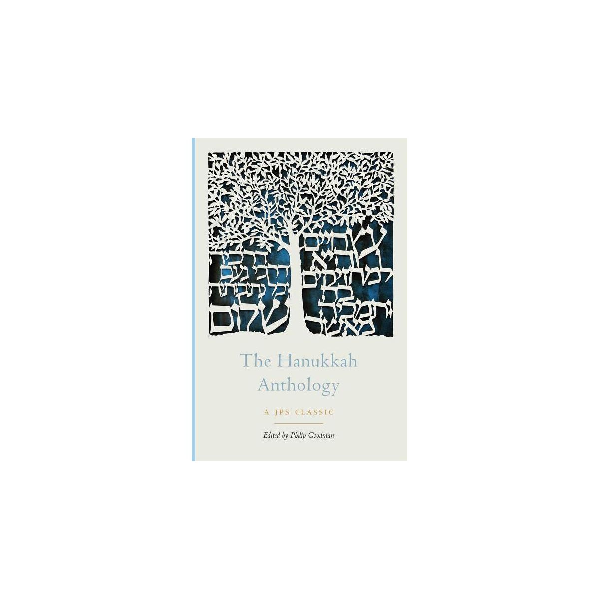 The Hanukkah Anthology - (JPS Holiday Anthologies) by  Philip Goodman (Paperback)