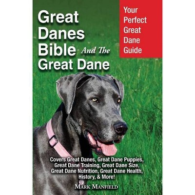 Great Danes Bible And The Great Dane - by  Mark Manfield (Paperback)