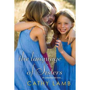 The Language of Sisters - by  Cathy Lamb (Paperback)