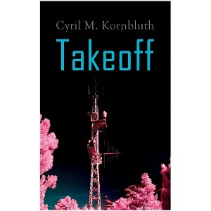 Takeoff - by  Cyril M Kornbluth (Paperback) - 1 of 1