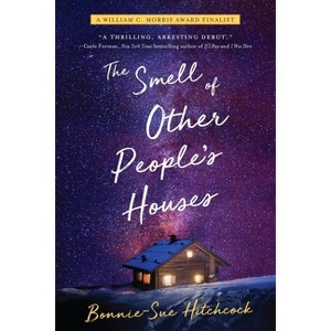 The Smell of Other People's Houses - by  Bonnie-Sue Hitchcock (Paperback) - 1 of 1