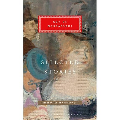 Selected Stories - (Everyman's Library Classics) by  Guy De Maupassant (Hardcover)