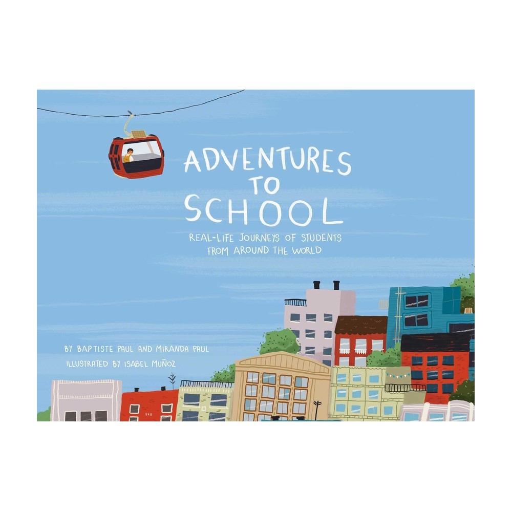 ISBN 9781499806656 product image for Adventures to School - by Miranda Paul & Baptiste Paul (Hardcover) | upcitemdb.com