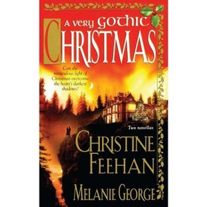 A Very Gothic Christmas - by  Christine Feehan & Melanie George (Paperback) - 1 of 1