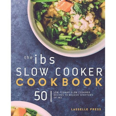 IBS Slow Cooker Cookbook - by  Lasselle Press (Paperback)