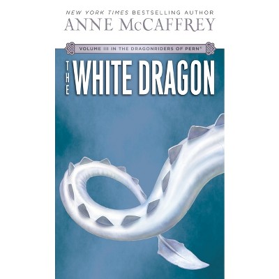 The White Dragon - (Dragonriders of Pern) by  Anne McCaffrey (Paperback)