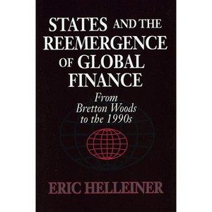 States and the Reemergence of Global Finance - by Eric Helleiner - 1 of 1
