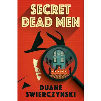 Secret Dead Men - by  Duane Swierczynski (Paperback)