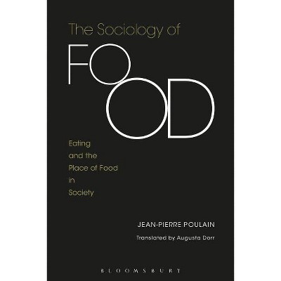 The Sociology of Food - by  Jean-Pierre Poulain (Paperback)