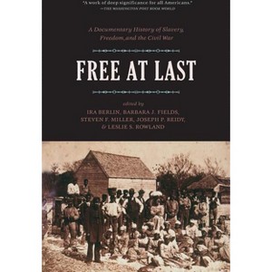 Free at Last - (Publications of the Freedmen and Southern Society Project) by  Freedmen and Southern Society Project (Paperback) - 1 of 1