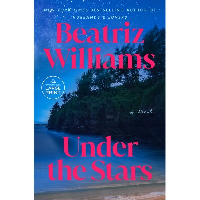 Under the Stars - Large Print by  Beatriz Williams (Paperback)
