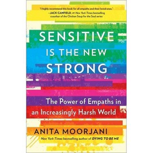 Sensitive Is the New Strong - by  Anita Moorjani (Paperback) - 1 of 1