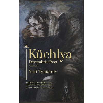Küchlya - by  Yuri Tynianov (Paperback)