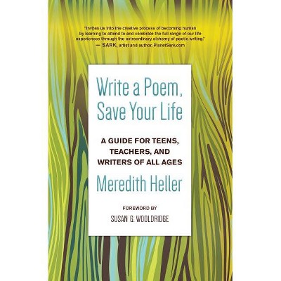 Write a Poem, Save Your Life - by  Meredith Heller (Paperback)