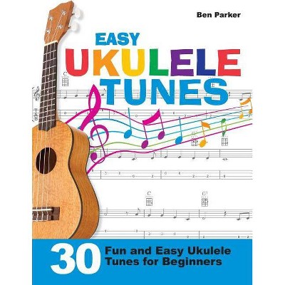 Easy Ukulele Tunes - by  Ben Parker (Paperback)