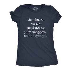 Womens The Chains On My Mood Swing Just Snapped T Shirt Funny Angry Sassy Sarcastic Novelty Tee - Crazy Dog Women's T Shirt - 1 of 4