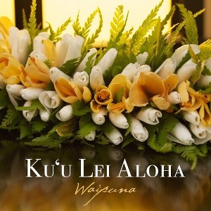 Waipuna - Ku'u Lei Aloha (CD) - 1 of 1