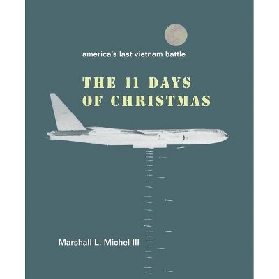 The Eleven Days of Christmas - by  Marshall L LII Michel (Paperback)