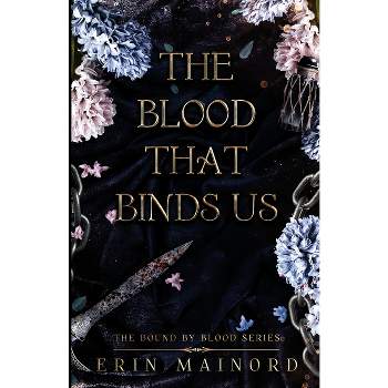 The Blood That Binds US - by  Erin Mainord (Paperback)
