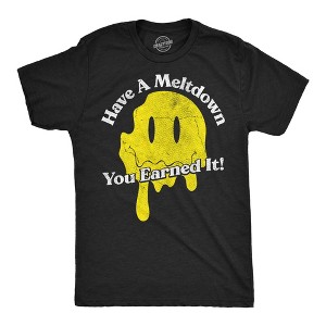 Mens Funny T Shirts Have A Meltdown You Earned It Sarcastic Smile Graphic Novelty Tee For Men - Crazy Dog Men's T Shirt - 1 of 4