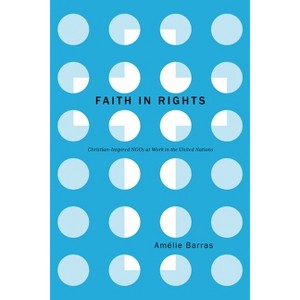 Faith in Rights - (Stanford Studies in Human Rights) by  Amélie Barras (Hardcover) - 1 of 1