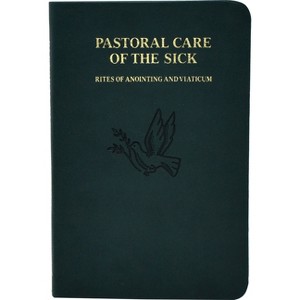 Pastoral Care of the Sick - by  International Commission on English in the Liturgy (Leather Bound) - 1 of 1